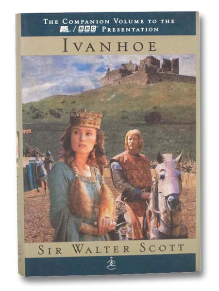 Ivanhoe (The Companion Volume to the A&E / BBC Presentation)