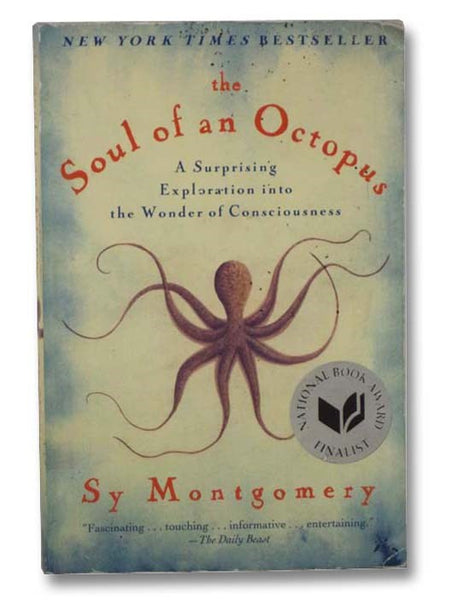 The Soul of an Octopus: A Surprising Exploration into the Wonder of Consciousness