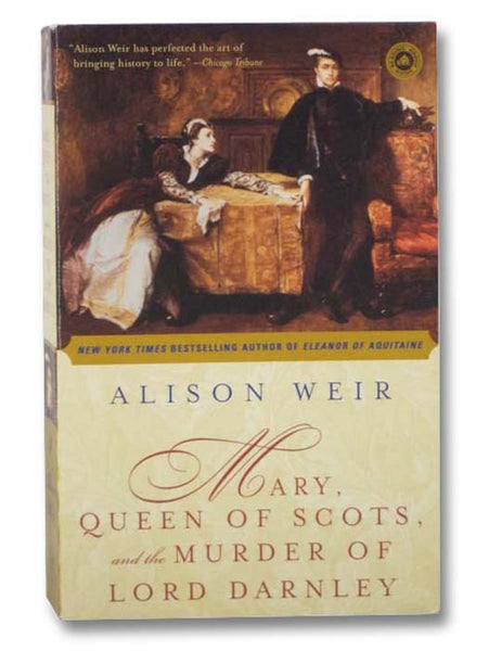 Mary, Queen of Scots, and the Murder of Lord Darnley