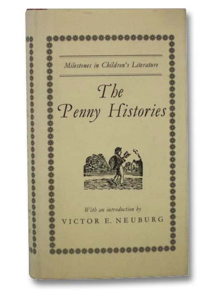 The Penny Histories: A Study of Chapbooks for Young Readers Over Two Centuries (Milestones in Children's Literature)