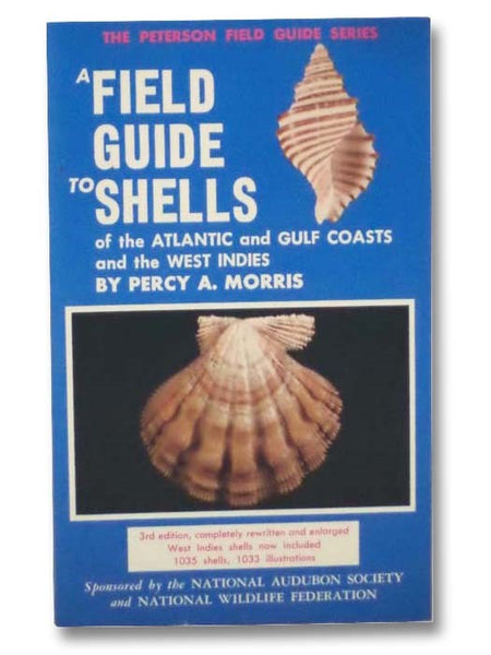 A Field Guide to Shells of the Atlantic and Gulf Coasts and the West Indies (3rd Edition) (Peterson Field Guide Series)