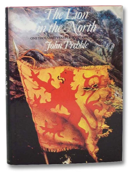 The Lion in the North: One Thousand Years of Scotland's History