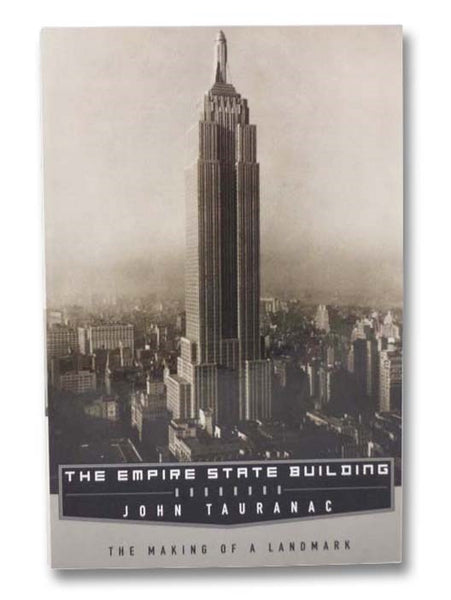The Empire State Building: The Making of a Landmark