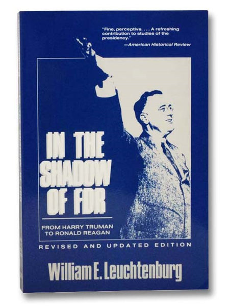 In the Shadow of FDR: From Harry Truman to Ronald Reagan