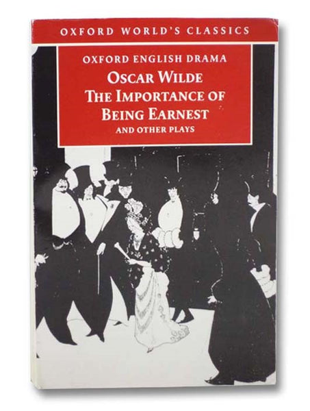 The Importance of Being Earnest and Other Plays (Oxford World's Classics)
