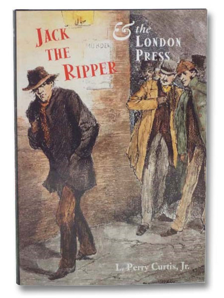 Jack the Ripper and the London Press