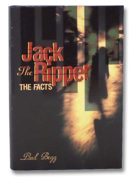 Jack the Ripper: The Facts
