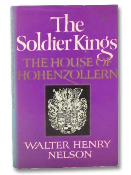 The Soldier Kings: The House of Hohenzollern