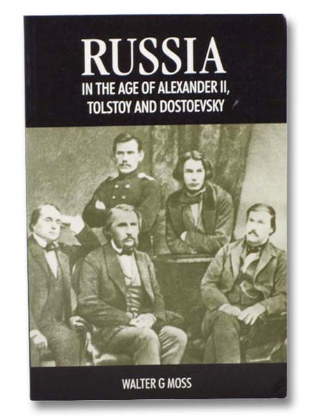 Russia in the Age of Alexander II, Tolstoy and Dostoevsky [Tolstoi; Dostoyevsky]
