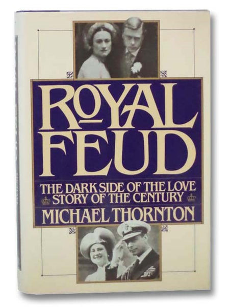 Royal Feud: The Dark Side of the Love Story of the Century