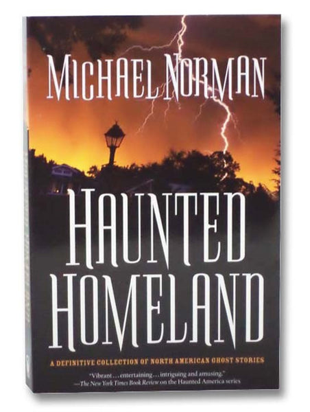 Haunted Homeland: A Definitive Collection of North American Ghost Stories