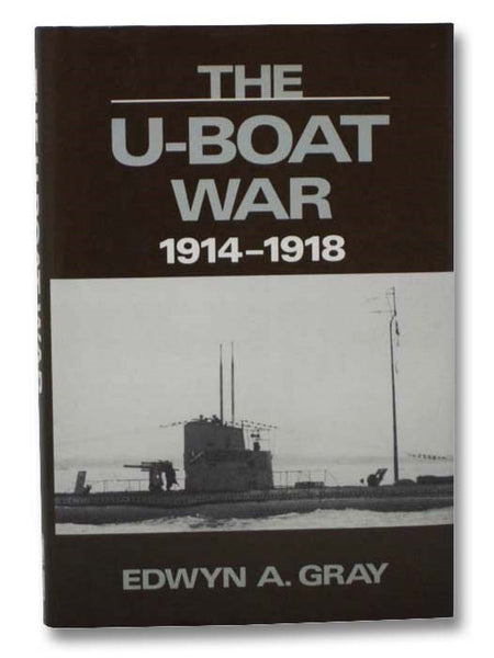 The U-Boat War: 1914-1918