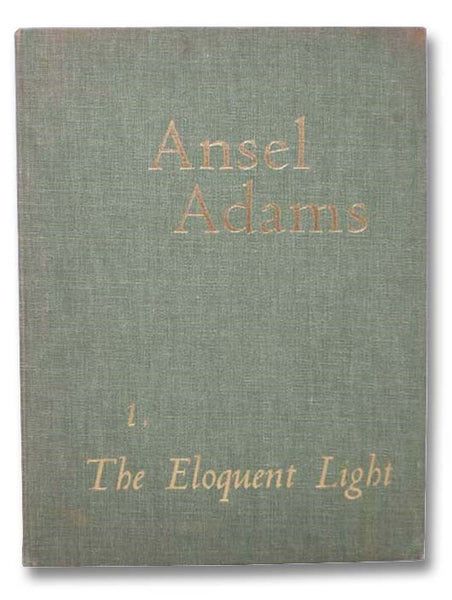 Ansel Adams Volume I [1]: The Eloquent Light