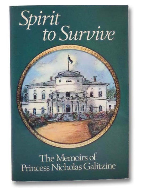 Spirit to Survive: The Memoirs of Princes Nicholas Galitzine