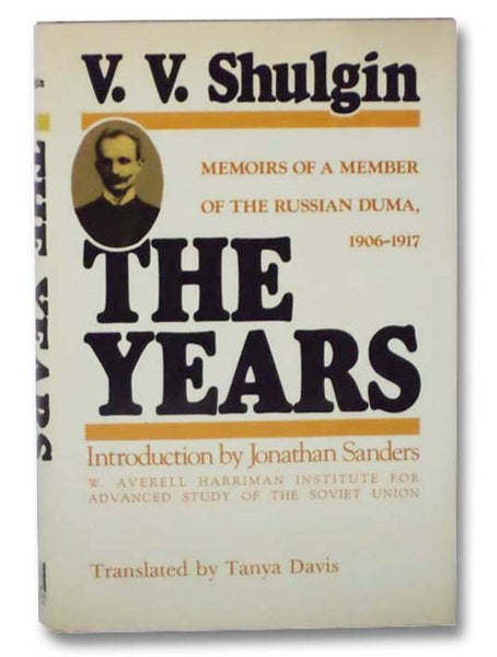 The Years: Memoirs of a Member of the Russian Duma, 1906-1917