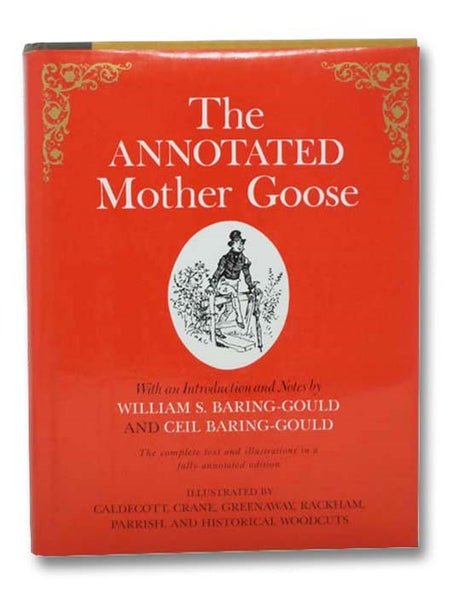 The Annotated Mother Goose: Nursery Rhymes Old and New, Arranged and Explained