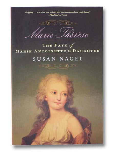 Marie-Therese: The Fate of Marie Antoinette's Daughter