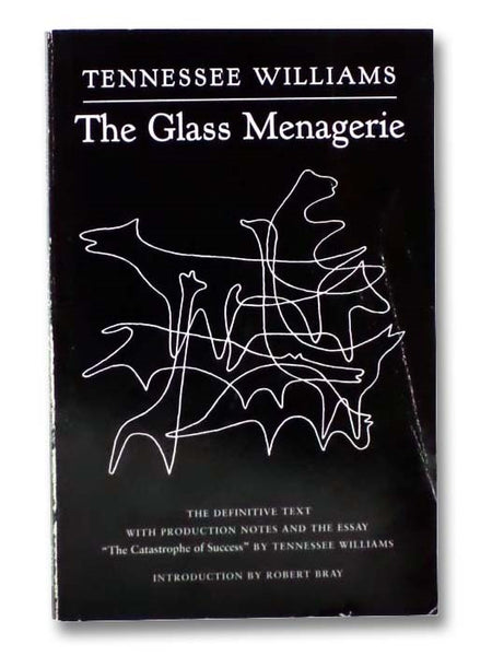The Glass Menagerie: The Definitive Text with Production Notes and the Essay "The Catastrophe of Success" by Tennessee Williams