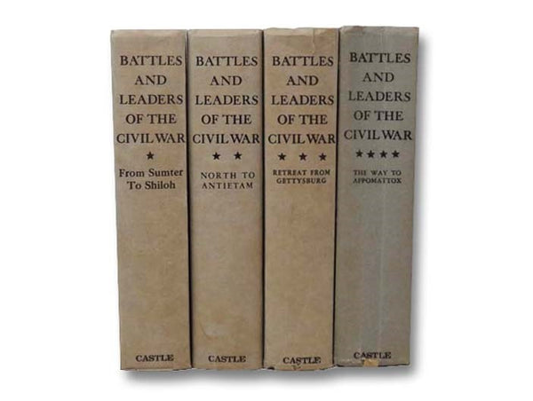 Battles and Leaders of the Civil War: Being for the Most Part Contributions by Union and Confederate Officers. Based upon 'The Century War Series.' in Four Volumes: Opening Battles; The Struggle Intensifies; The Tide Shifts; Retreat with Honor (Grant-Lee…
