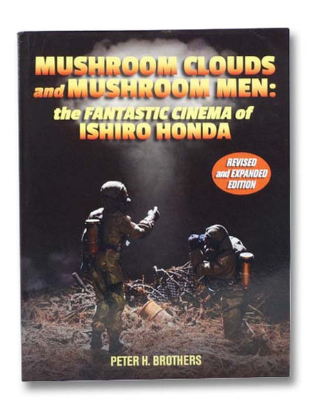 Mushroom Clouds and Mushroom Men: The Fantastic Cinema of Ishiro Honda