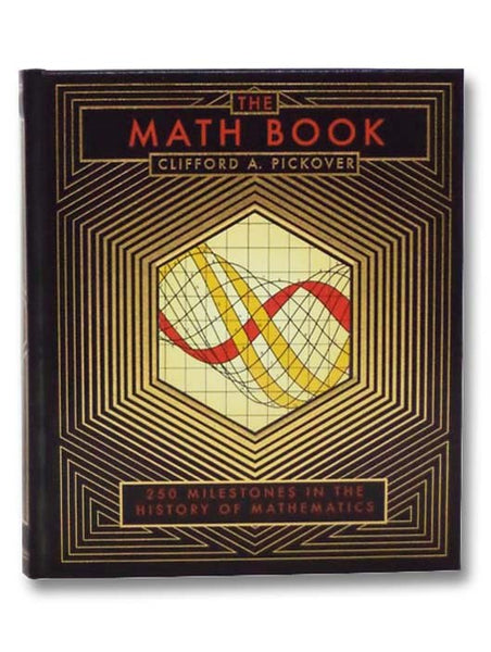 The Math Book: 250 Milestones in the History of Mathematics