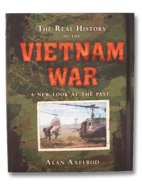 The Real History of the Vietnam War: A New Look at the Past
