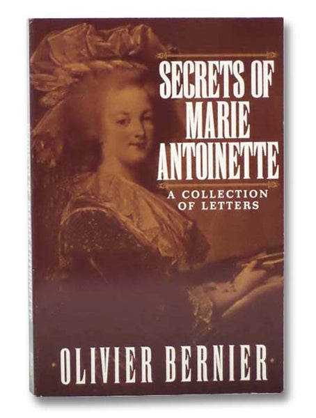 Secrets of Marie Antoinette: A Collection of Letters