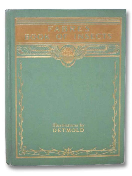 Fabre's Book of Insects: Retold from Alexander Teixeira de Mattos' Translation of Fabre's 'Souvenirs Entomologiques'