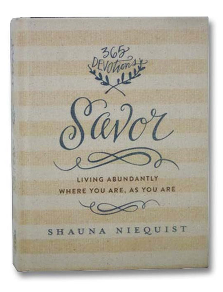 Savor: 365 Devotions, Living Abundantly Where You Are, As You Are