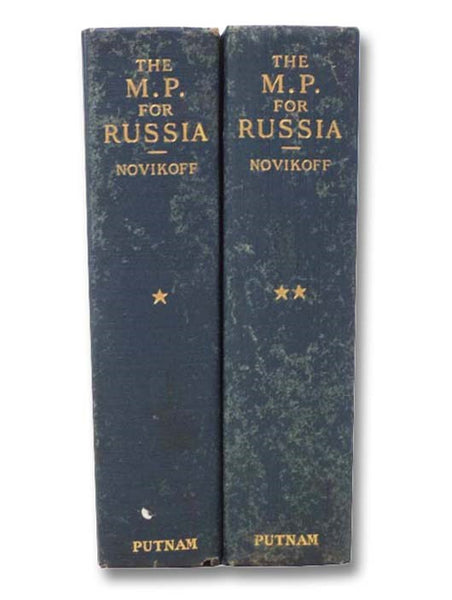 The M.P. for Russia: Reminiscences & Correspondence of Madame Olga Novikoff, in Two Volumes