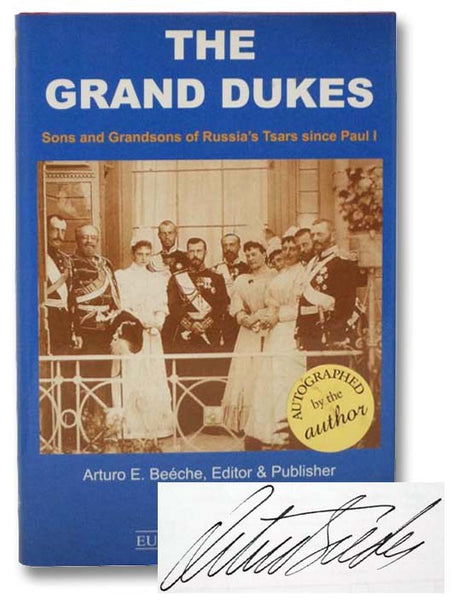 The Grand Dukes: Sons and Grandsons of Russia's Tsars Since Paul I