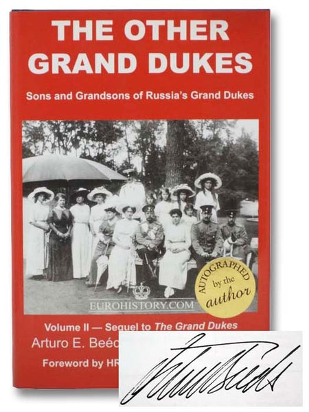 The Other Grand Dukes: Sons and Grandsons of Russia's Grand Dukes, Volume II--Sequel to The Grand Dukes