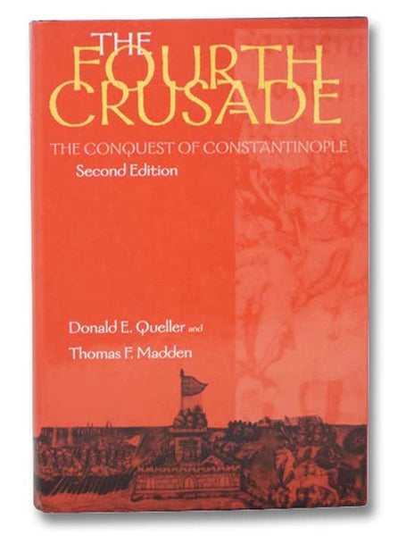 The Fourth Crusade: The Conquest of Constantinople