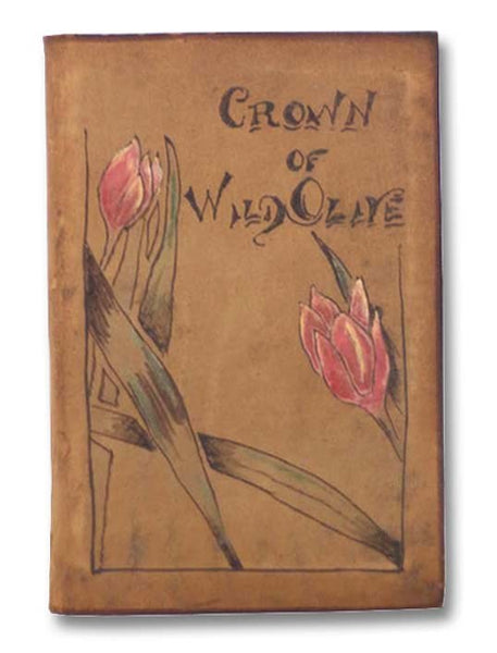 The Crown of Wild Olive: Three Lectures on Work, Traffic, War.