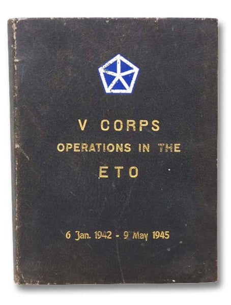 History of V Corps [V Corps Operations in the ETO, 6 Jan. 1942 - 9 May 1945]