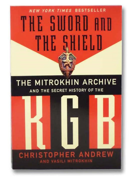 The Sword and the Shield: The Mitrokhin Archive and the Secret History of the KGB