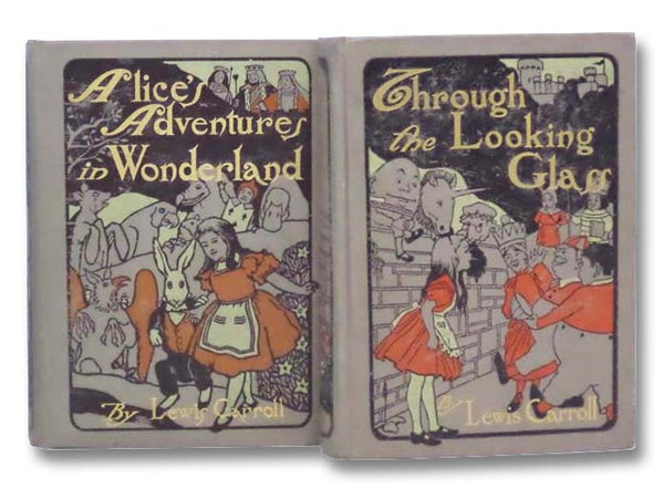 Alice's Adventures in Wonderland [with] Through the Looking-Glass and What Alice Found There