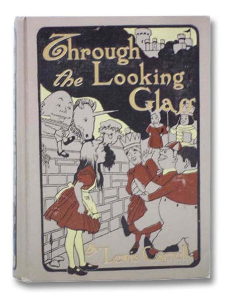 Through the Looking-Glass and What Alice Found There