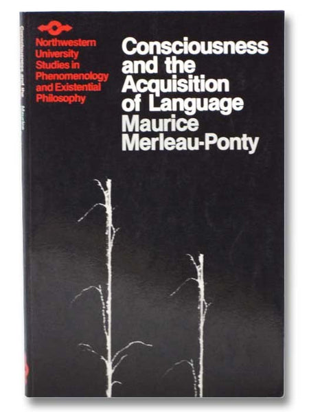 Consciousness and the Acquisition of Language (Northwestern University Studies in Phenomenology and Existential Philosophy)