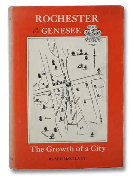 Rochester on the Genesee: The Growth of a City