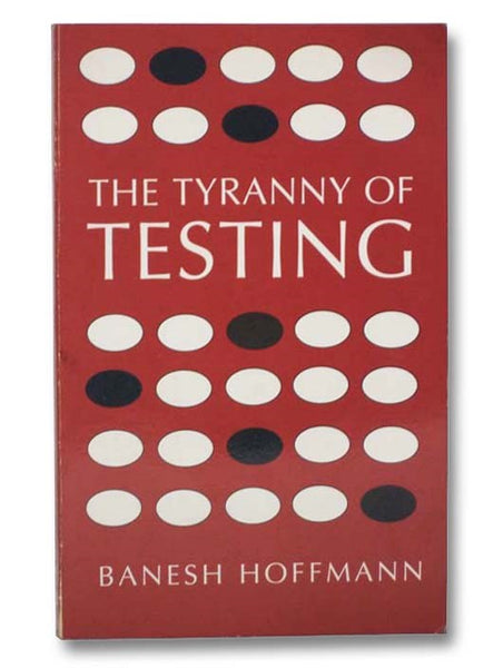 The Tyranny of Testing (Dover Books on History, Political and Social Science)