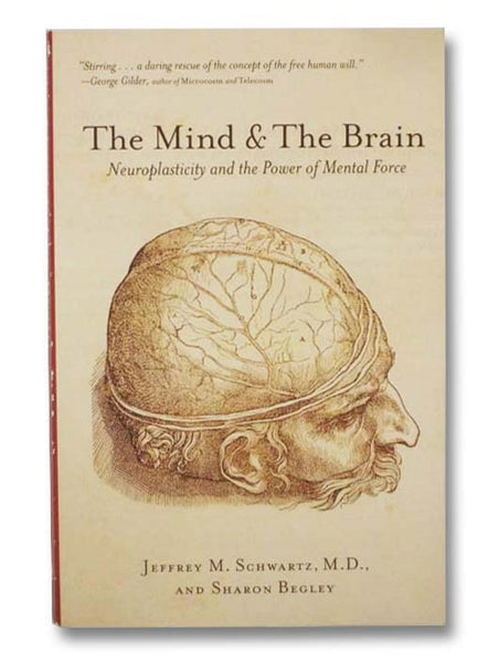The Mind and the Brain: Neuroplasticity and the Power of Mental Force