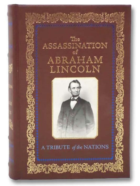 The Assassination of Abraham Lincoln: A Tribute of the Nations