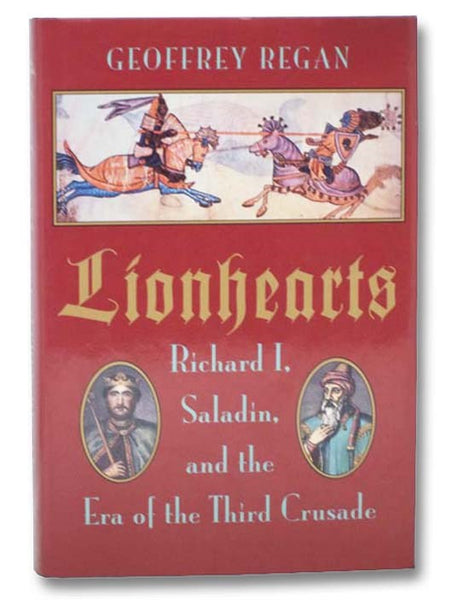 Lionhearts: Richard I, Saladin, and the Era of the Third Crusade