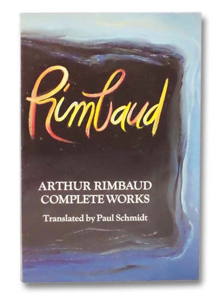 Arthur Rimbaud: Complete Works