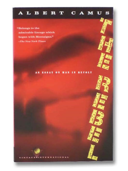 The Rebel: An Essay on Man in Revolt