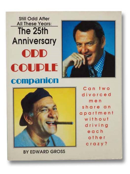 Still Odd After All These Years: The 25th Anniversary Odd Couple Companion