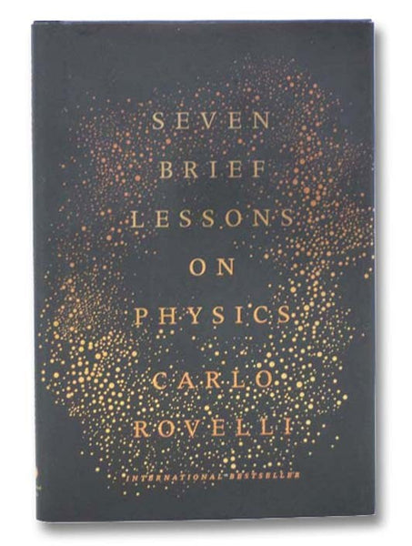 Seven Brief Lessons on Physics