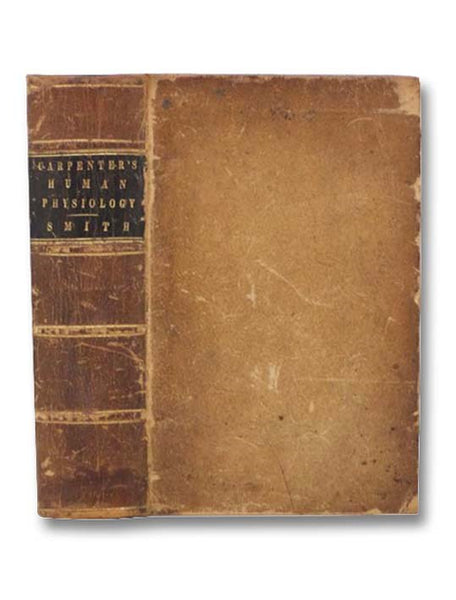 Principles of Human Physiology, with Their Chief Applications to Psychology, Pathology, Therapeutics, Hygiene, and Forensic Medicine.