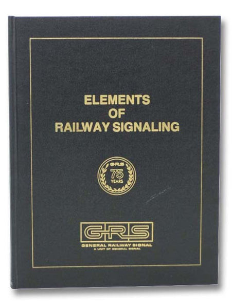 Elements of Railway Signaling